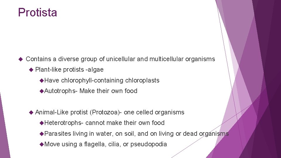 Protista Contains a diverse group of unicellular and multicellular organisms Plant-like Have protists -algae