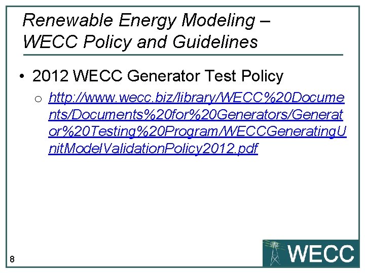 Renewable Energy Modeling – WECC Policy and Guidelines • 2012 WECC Generator Test Policy