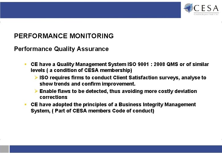 PERFORMANCE MONITORING Performance Quality Assurance § CE have a Quality Management System ISO 9001 PERFORMANCE MONITORING Performance Quality Assurance § CE have a Quality Management System ISO 9001