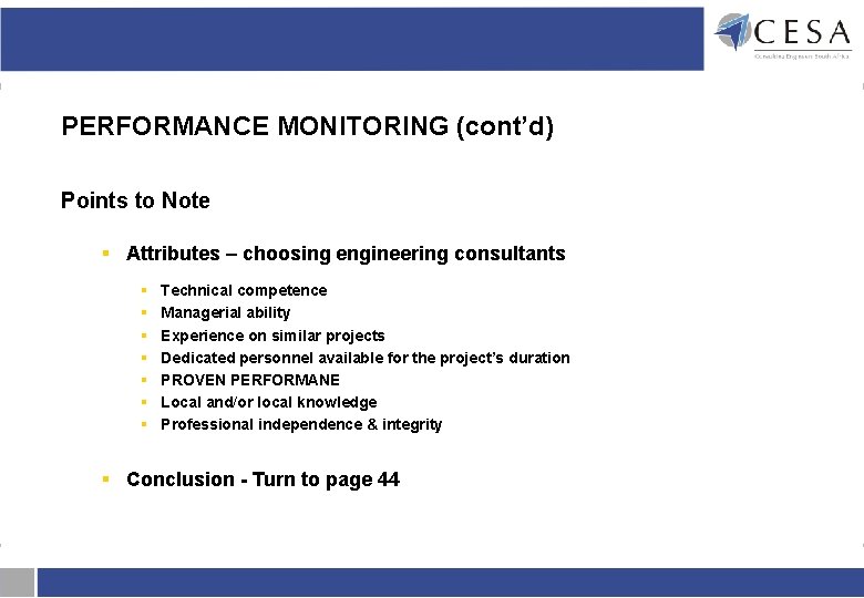 PERFORMANCE MONITORING (cont’d) Points to Note § Attributes – choosing engineering consultants § § PERFORMANCE MONITORING (cont’d) Points to Note § Attributes – choosing engineering consultants § §