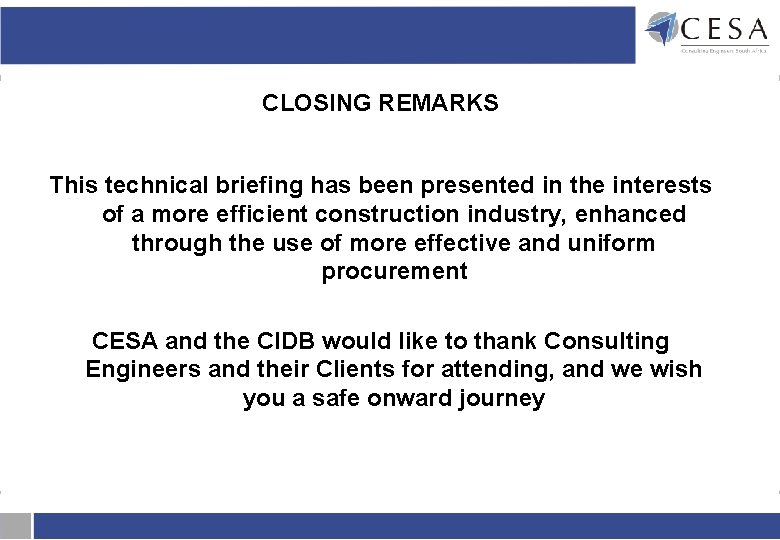 CLOSING REMARKS This technical briefing has been presented in the interests of a more CLOSING REMARKS This technical briefing has been presented in the interests of a more