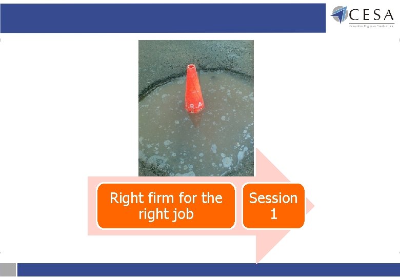 Right firm for the right job Session 1 Right firm for the right job Session 1