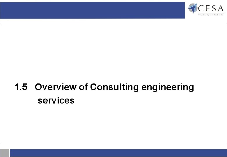 1. 5 Overview of Consulting engineering services 1. 5 Overview of Consulting engineering services