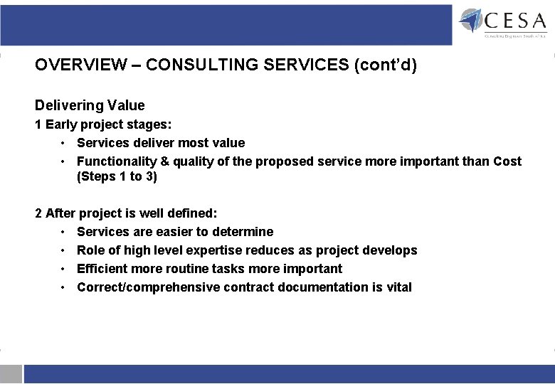 OVERVIEW – CONSULTING SERVICES (cont’d) Delivering Value 1 Early project stages: • Services deliver OVERVIEW – CONSULTING SERVICES (cont’d) Delivering Value 1 Early project stages: • Services deliver