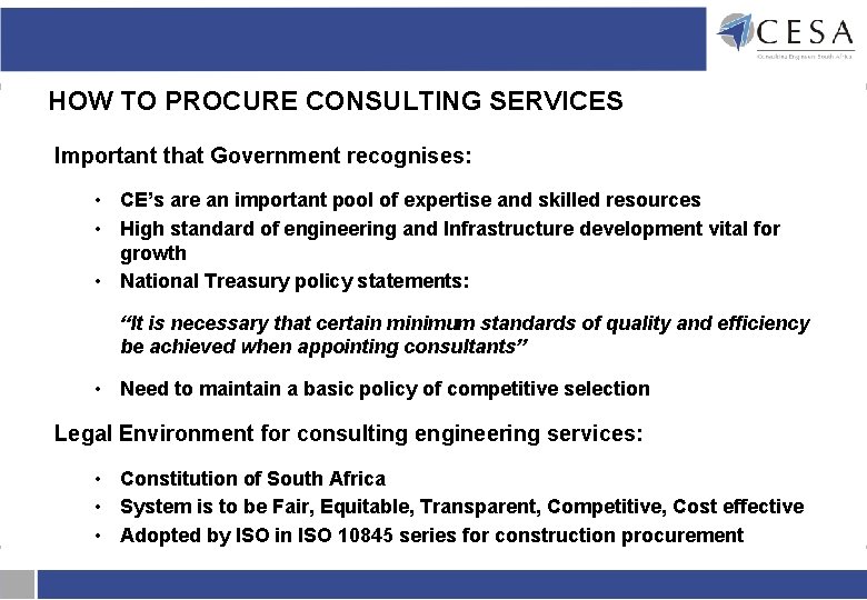 HOW TO PROCURE CONSULTING SERVICES Important that Government recognises: • CE’s are an important HOW TO PROCURE CONSULTING SERVICES Important that Government recognises: • CE’s are an important