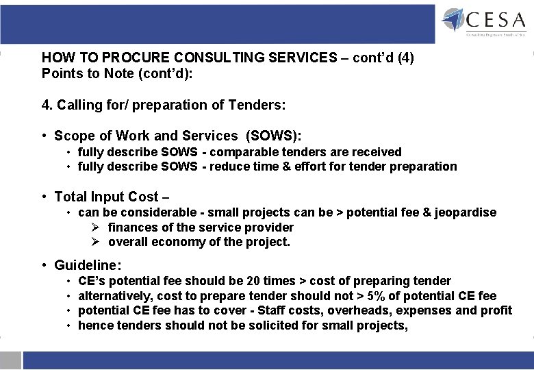 HOW TO PROCURE CONSULTING SERVICES – cont’d (4) Points to Note (cont’d): 4. Calling HOW TO PROCURE CONSULTING SERVICES – cont’d (4) Points to Note (cont’d): 4. Calling