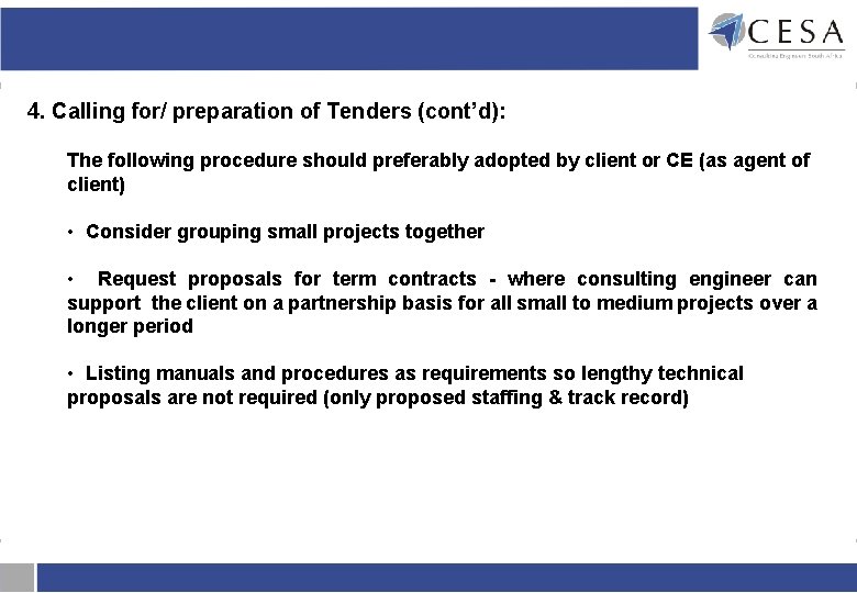 4. Calling for/ preparation of Tenders (cont’d): The following procedure should preferably adopted by 4. Calling for/ preparation of Tenders (cont’d): The following procedure should preferably adopted by
