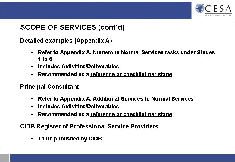 SCOPE OF SERVICES (cont’d) Detailed examples (Appendix A) • Refer to Appendix A, Numerous SCOPE OF SERVICES (cont’d) Detailed examples (Appendix A) • Refer to Appendix A, Numerous