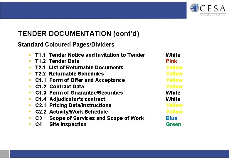 TENDER DOCUMENTATION (cont’d) Standard Coloured Pages/Dividers § § § T 1. 1 T 1. TENDER DOCUMENTATION (cont’d) Standard Coloured Pages/Dividers § § § T 1. 1 T 1.