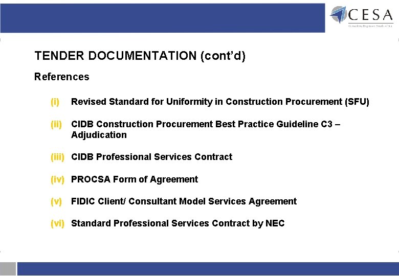 TENDER DOCUMENTATION (cont’d) References (i) Revised Standard for Uniformity in Construction Procurement (SFU) (ii) TENDER DOCUMENTATION (cont’d) References (i) Revised Standard for Uniformity in Construction Procurement (SFU) (ii)