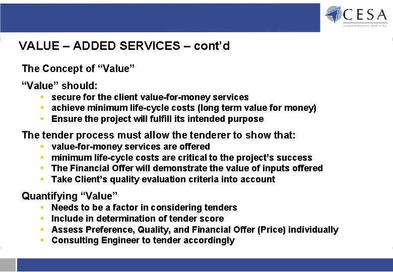 VALUE – ADDED SERVICES – cont’d The Concept of “Value” should: § secure for VALUE – ADDED SERVICES – cont’d The Concept of “Value” should: § secure for