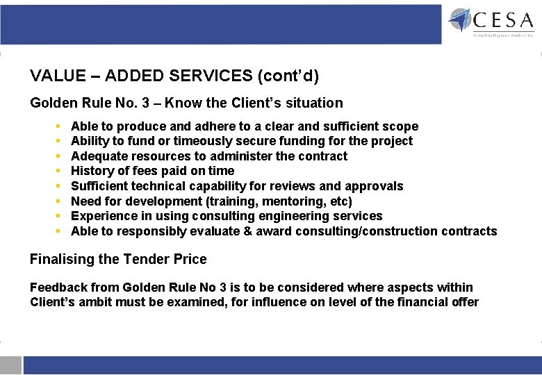 VALUE – ADDED SERVICES (cont’d) Golden Rule No. 3 – Know the Client’s situation VALUE – ADDED SERVICES (cont’d) Golden Rule No. 3 – Know the Client’s situation