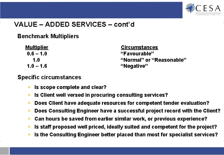 VALUE – ADDED SERVICES – cont’d Benchmark Multipliers Multiplier 0. 6 – 1. 0 VALUE – ADDED SERVICES – cont’d Benchmark Multipliers Multiplier 0. 6 – 1. 0