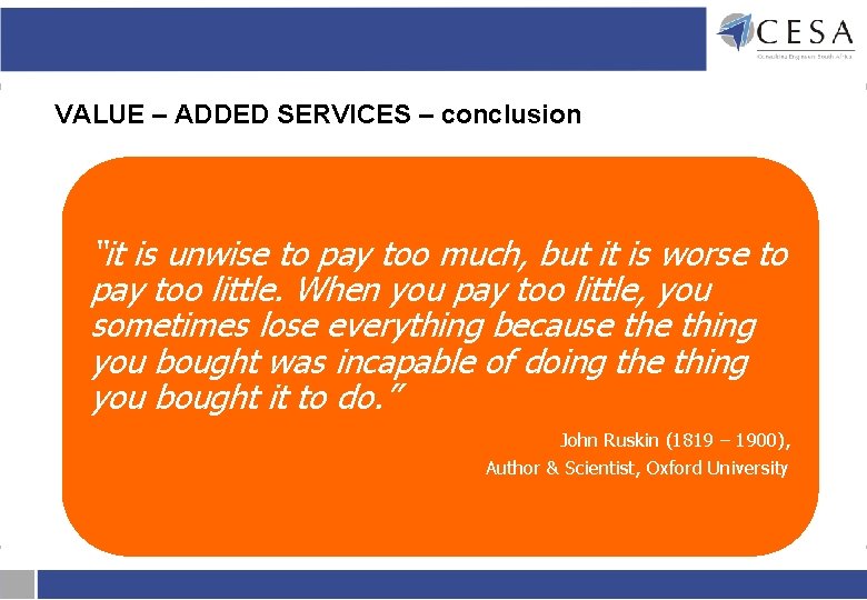 VALUE – ADDED SERVICES – conclusion “it is unwise to pay too much, but VALUE – ADDED SERVICES – conclusion “it is unwise to pay too much, but