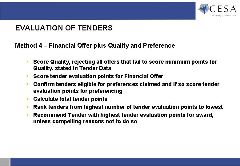 EVALUATION OF TENDERS Method 4 – Financial Offer plus Quality and Preference § Score EVALUATION OF TENDERS Method 4 – Financial Offer plus Quality and Preference § Score