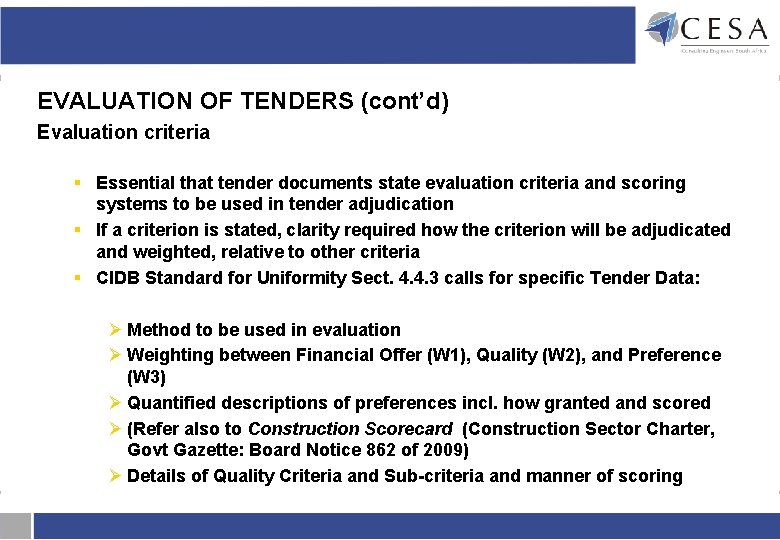 EVALUATION OF TENDERS (cont’d) Evaluation criteria § Essential that tender documents state evaluation criteria EVALUATION OF TENDERS (cont’d) Evaluation criteria § Essential that tender documents state evaluation criteria