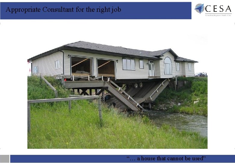 Appropriate Consultant for the right job “… a house that cannot be used” Appropriate Consultant for the right job “… a house that cannot be used”