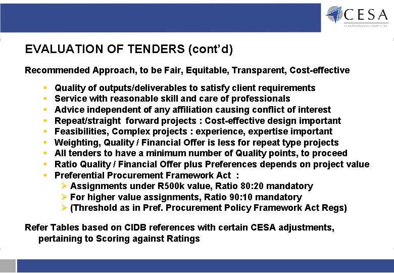EVALUATION OF TENDERS (cont’d) Recommended Approach, to be Fair, Equitable, Transparent, Cost-effective § § EVALUATION OF TENDERS (cont’d) Recommended Approach, to be Fair, Equitable, Transparent, Cost-effective § §