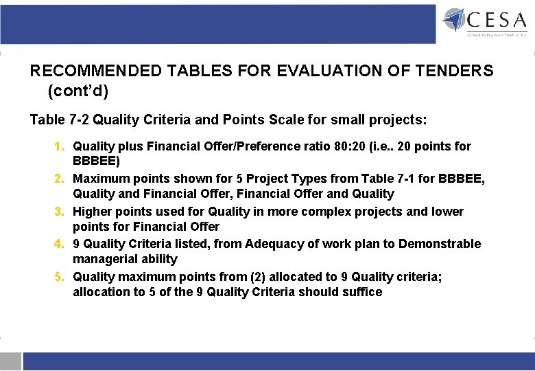 RECOMMENDED TABLES FOR EVALUATION OF TENDERS (cont’d) Table 7 -2 Quality Criteria and Points RECOMMENDED TABLES FOR EVALUATION OF TENDERS (cont’d) Table 7 -2 Quality Criteria and Points