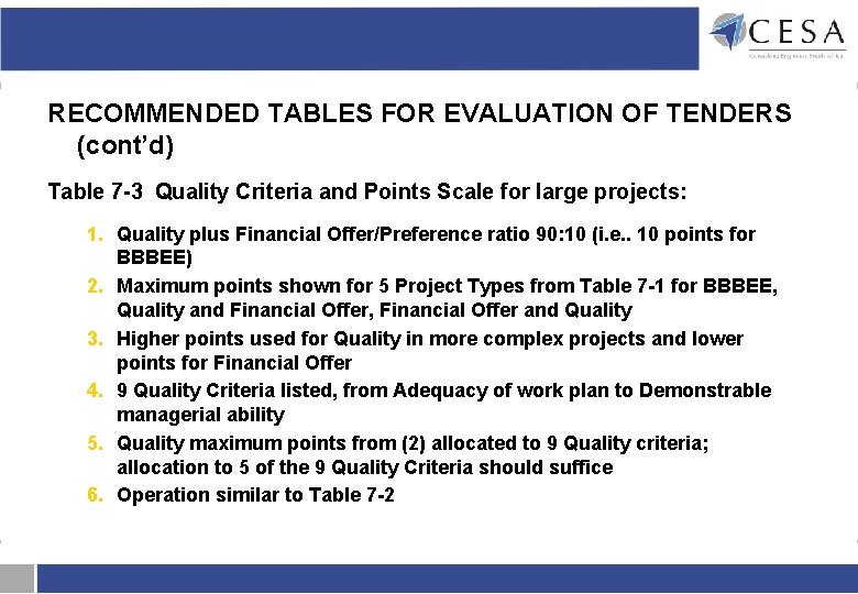RECOMMENDED TABLES FOR EVALUATION OF TENDERS (cont’d) Table 7 -3 Quality Criteria and Points RECOMMENDED TABLES FOR EVALUATION OF TENDERS (cont’d) Table 7 -3 Quality Criteria and Points