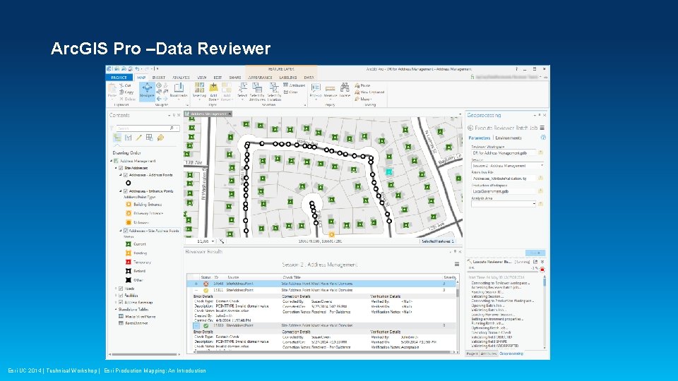 Arc. GIS Pro –Data Reviewer Esri UC 2014 | Technical Workshop | Esri Production