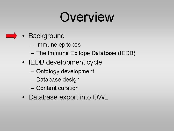 Overview • Background – Immune epitopes – The Immune Epitope Database (IEDB) • IEDB