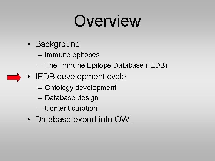 Overview • Background – Immune epitopes – The Immune Epitope Database (IEDB) • IEDB