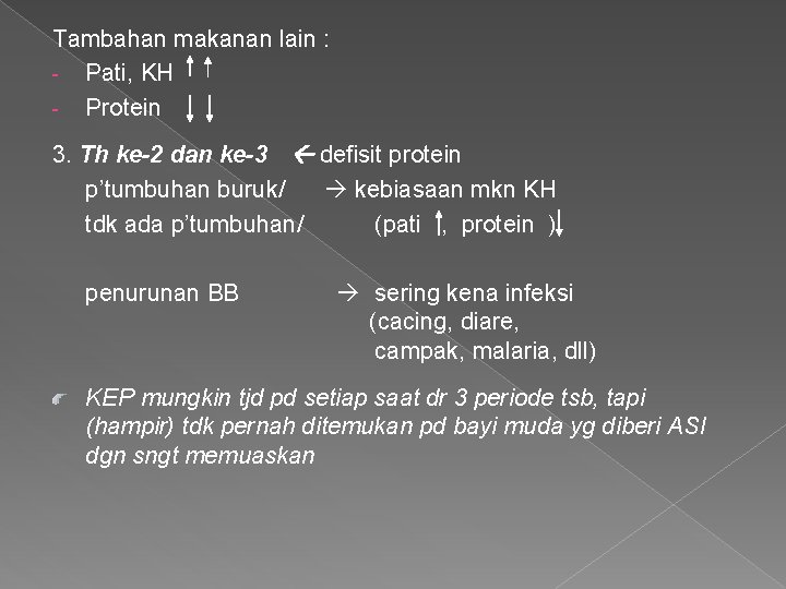 Tambahan makanan lain : - Pati, KH - Protein 3. Th ke-2 dan ke-3