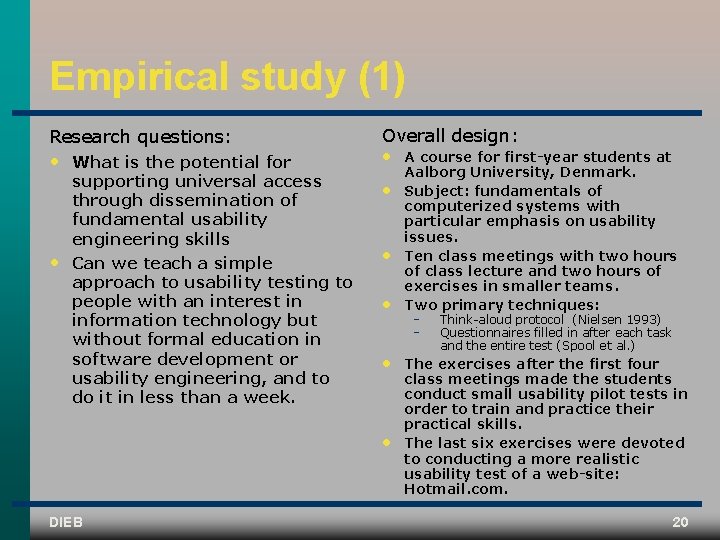 Empirical study (1) Research questions: • • What is the potential for supporting universal