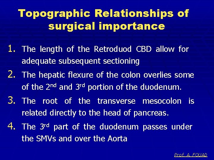 Topographic Relationships of surgical importance 1. The length of the Retroduod CBD allow for