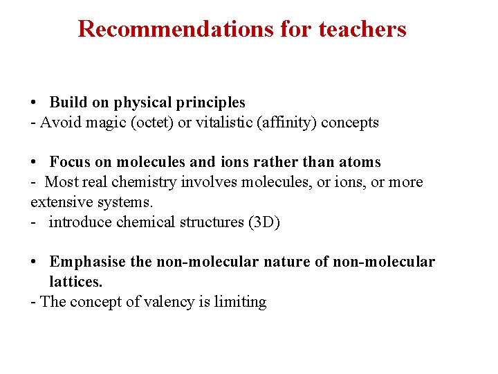 Recommendations for teachers • Build on physical principles - Avoid magic (octet) or vitalistic