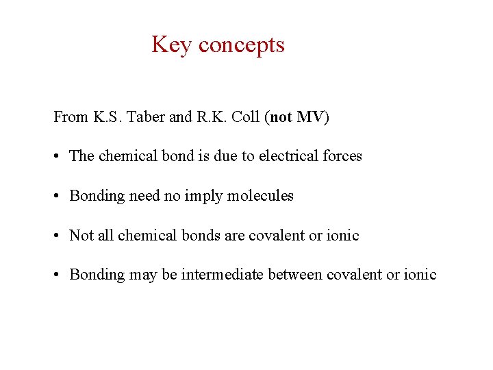 Key concepts From K. S. Taber and R. K. Coll (not MV) • The