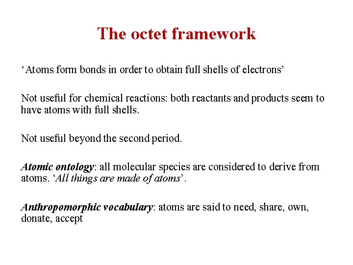 The octet framework ‘Atoms form bonds in order to obtain full shells of electrons’