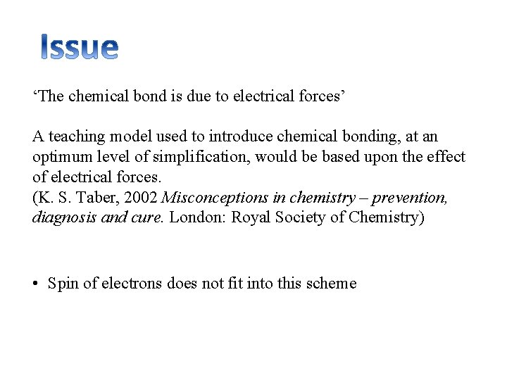 ‘The chemical bond is due to electrical forces’ A teaching model used to introduce