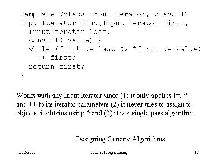template <class Input. Iterator, class T> Input. Iterator find(Input. Iterator first, Input. Iterator last,
