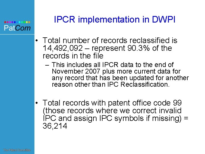 IPCR implementation in DWPI • Total number of records reclassified is 14, 492, 092