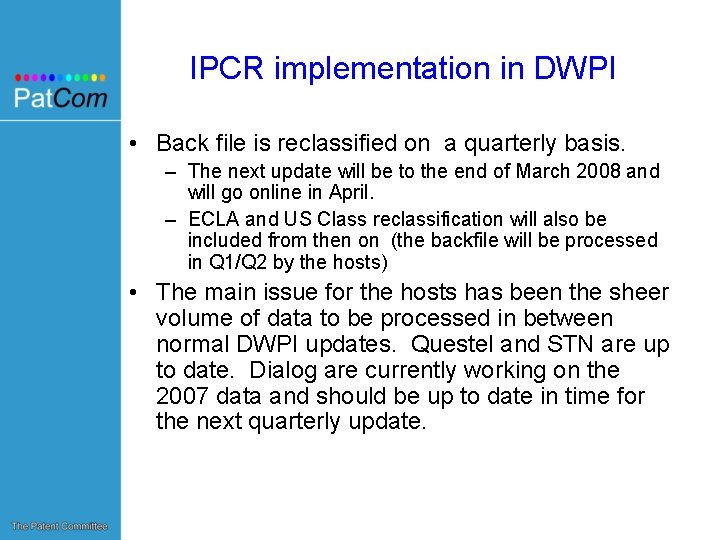 IPCR implementation in DWPI • Back file is reclassified on a quarterly basis. –