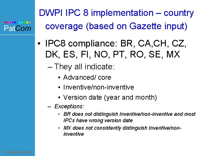 DWPI IPC 8 implementation – country coverage (based on Gazette input) • IPC 8