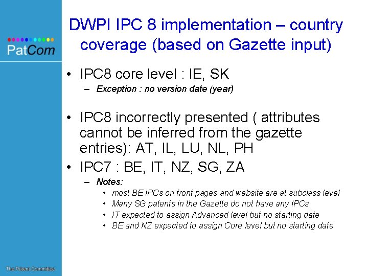 DWPI IPC 8 implementation – country coverage (based on Gazette input) • IPC 8