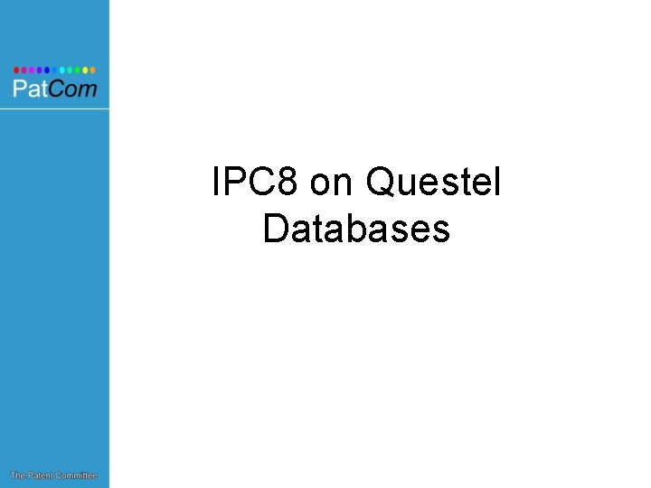 IPC 8 on Questel Databases 