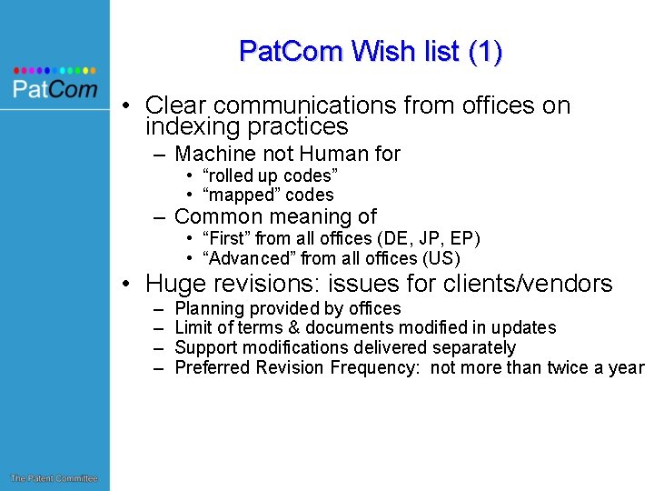 Pat. Com Wish list (1) • Clear communications from offices on indexing practices –