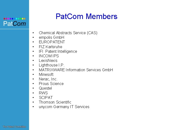 Pat. Com Members • • • • • Chemical Abstracts Service (CAS) empolis Gmb.