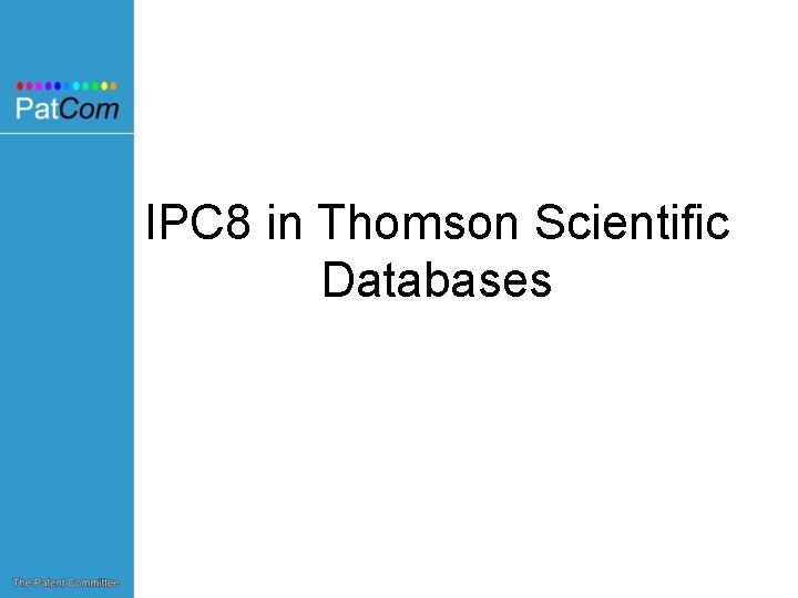 IPC 8 in Thomson Scientific Databases 