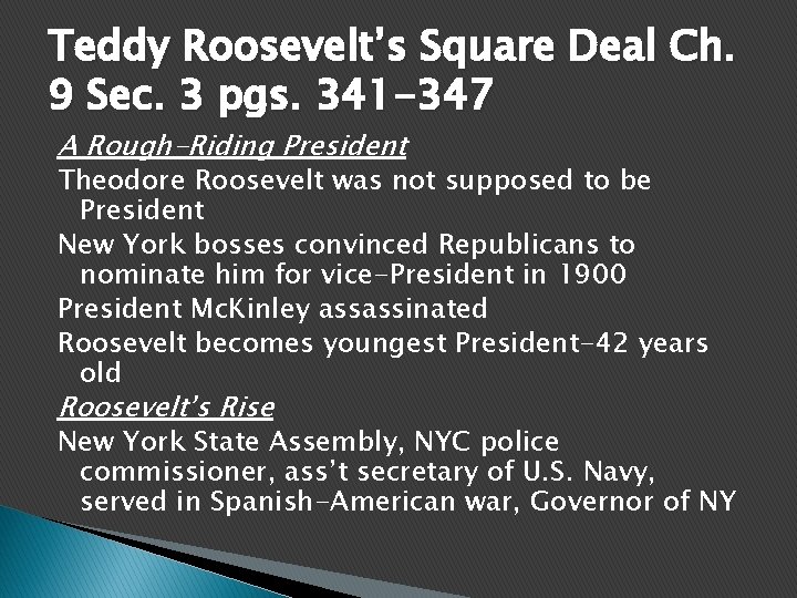 Teddy Roosevelt’s Square Deal Ch. 9 Sec. 3 pgs. 341 -347 A Rough-Riding President