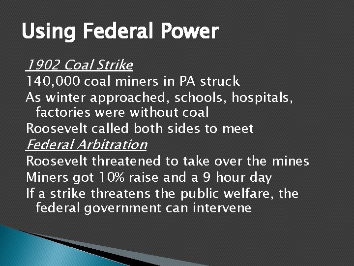 Using Federal Power 1902 Coal Strike 140, 000 coal miners in PA struck As