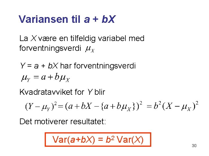 Variansen til a + b. X La X være en tilfeldig variabel med forventningsverdi