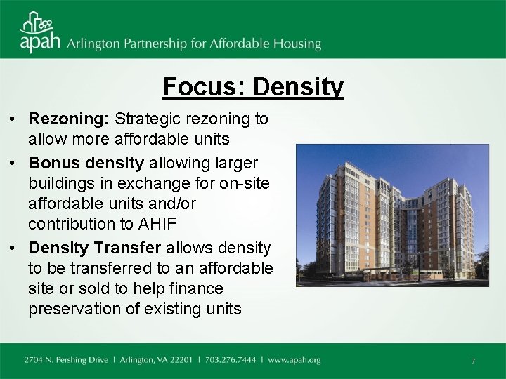 Focus: Density • Rezoning: Strategic rezoning to allow more affordable units • Bonus density