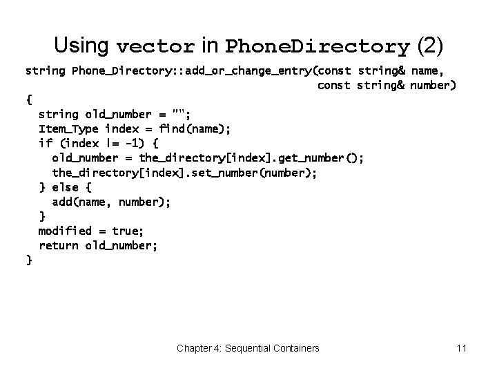 Using vector in Phone. Directory (2) string Phone_Directory: : add_or_change_entry(const string& name, const string&