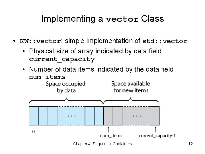 Implementing a vector Class • KW: : vector: simplementation of std: : vector •