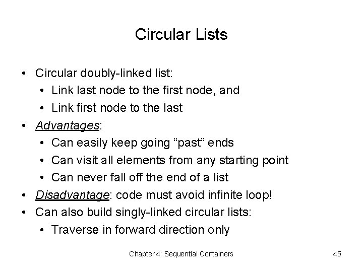 Circular Lists • Circular doubly-linked list: • Link last node to the first node,